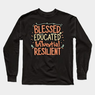 Blessed Educated Influential Resilient Long Sleeve T-Shirt